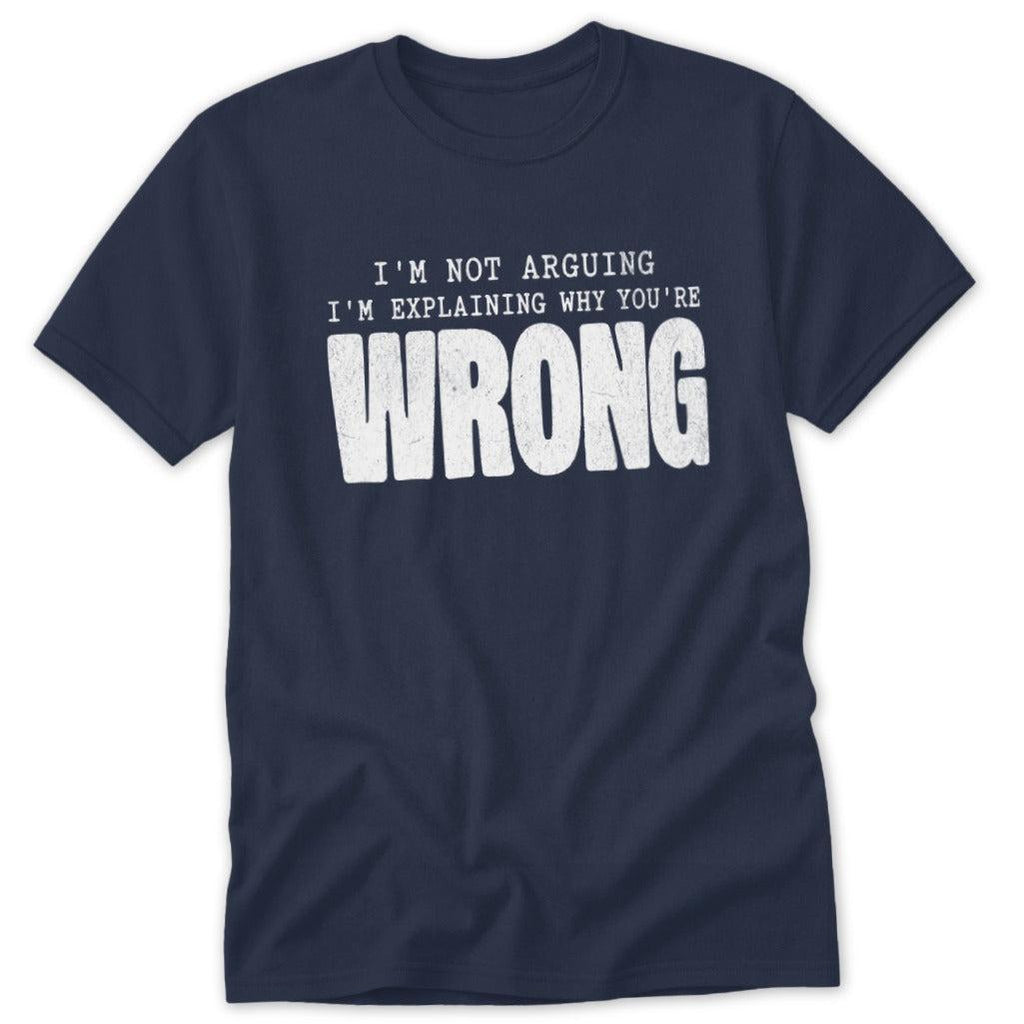 I'm Not Wrong Classic Tee