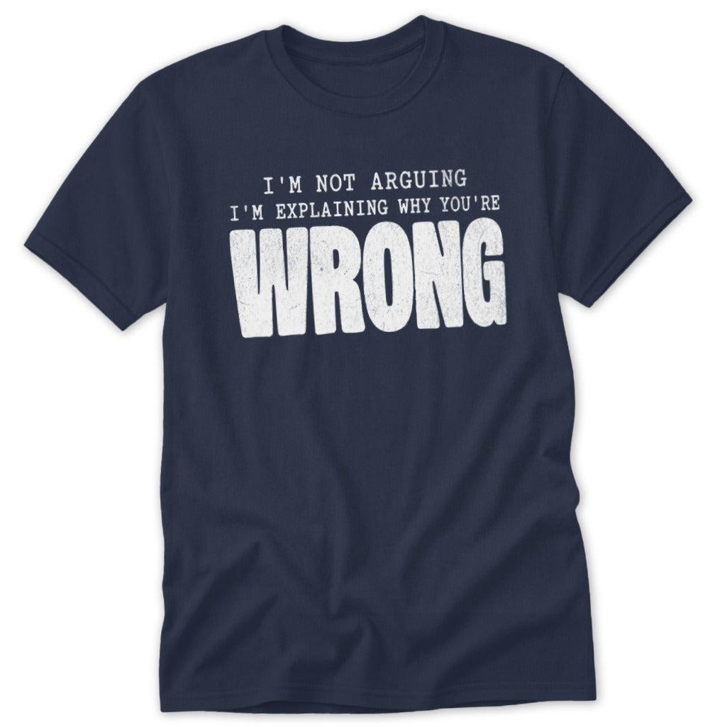 I'm Not Wrong Classic Tee