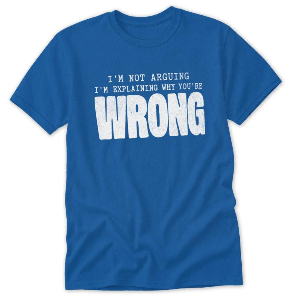I'm Not Wrong Classic Tee