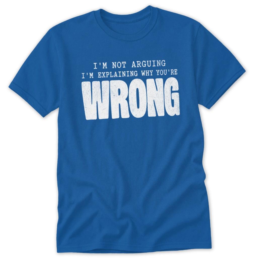 I'm Not Wrong Classic Tee