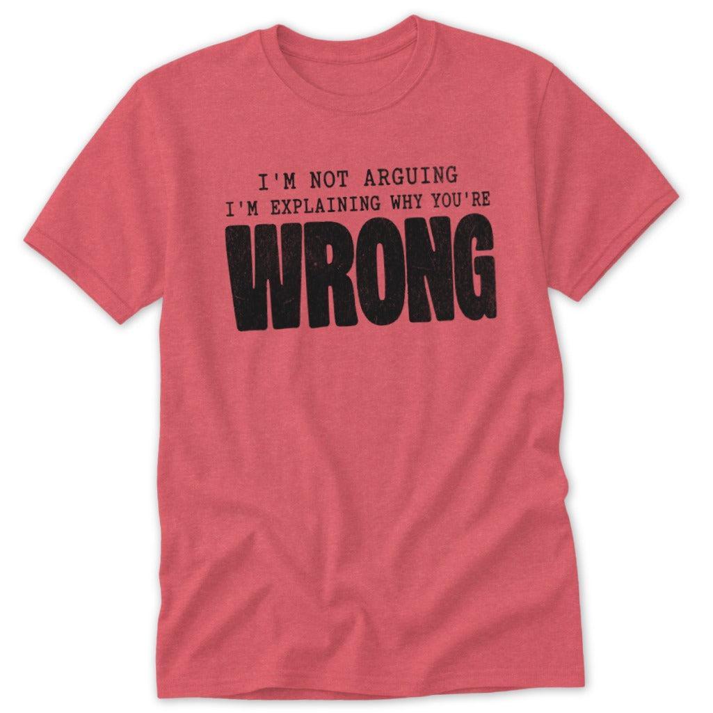 I'm Not Wrong Classic Tee