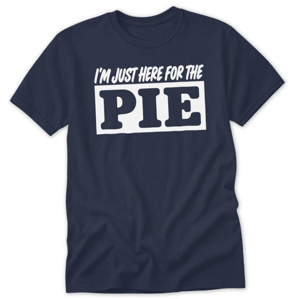 Just Here for the Pie Classic Tee