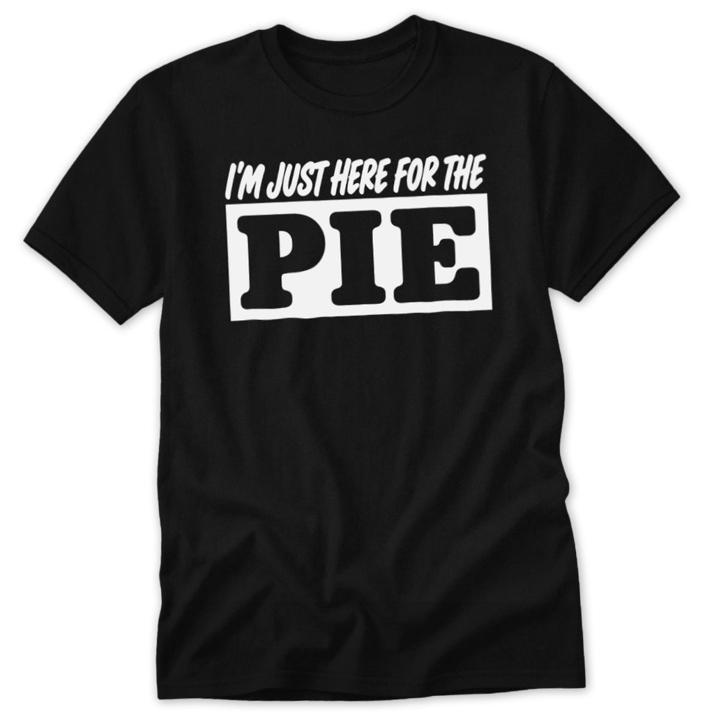 Just Here for the Pie Classic Tee