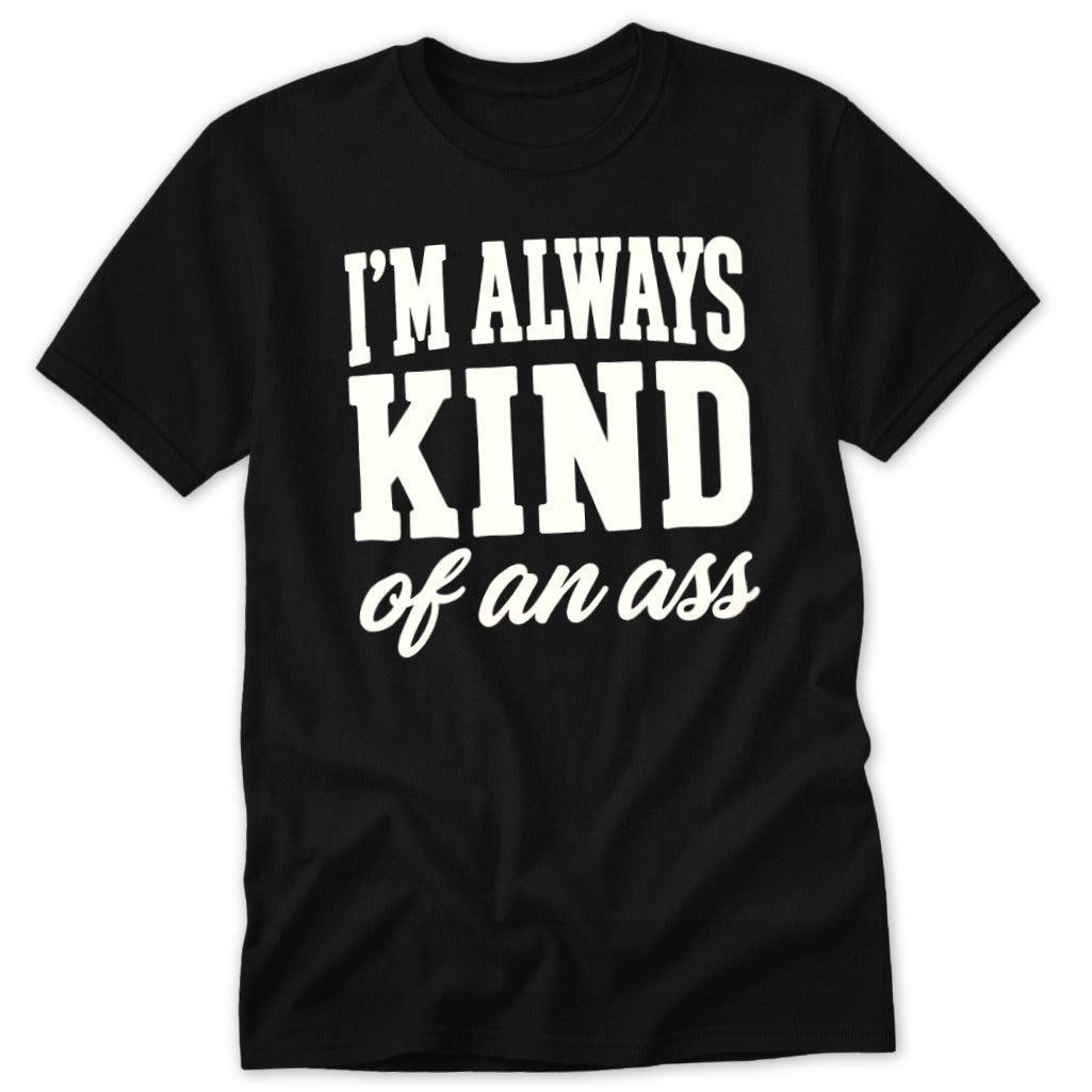 Kind of An Ass Classic Tee