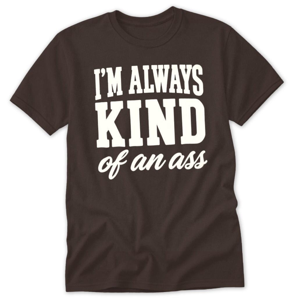 Kind of An Ass Classic Tee