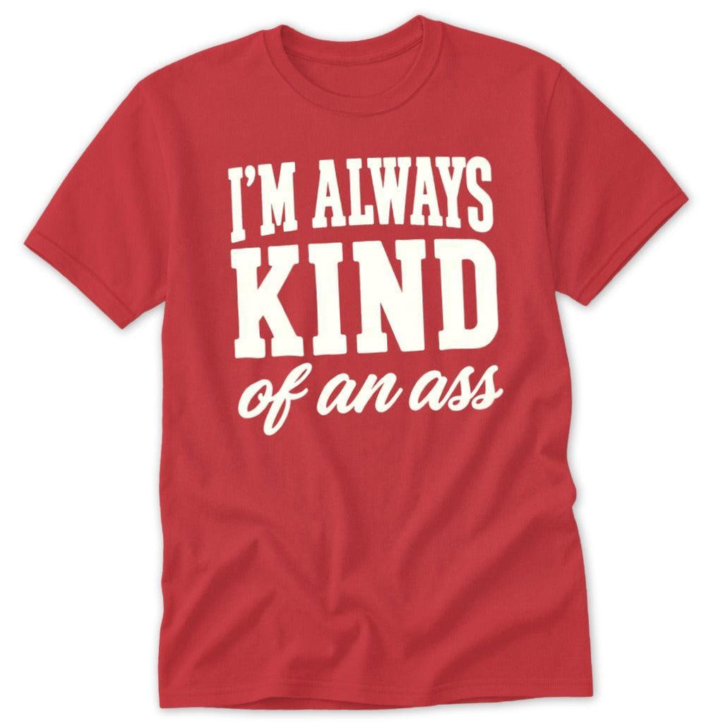 Kind of An Ass Classic Tee
