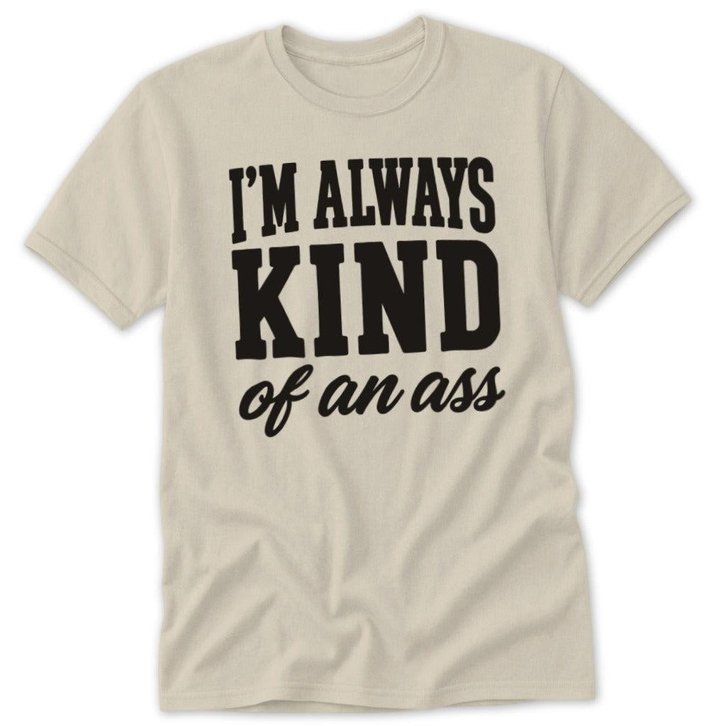 Kind of An Ass Classic Tee