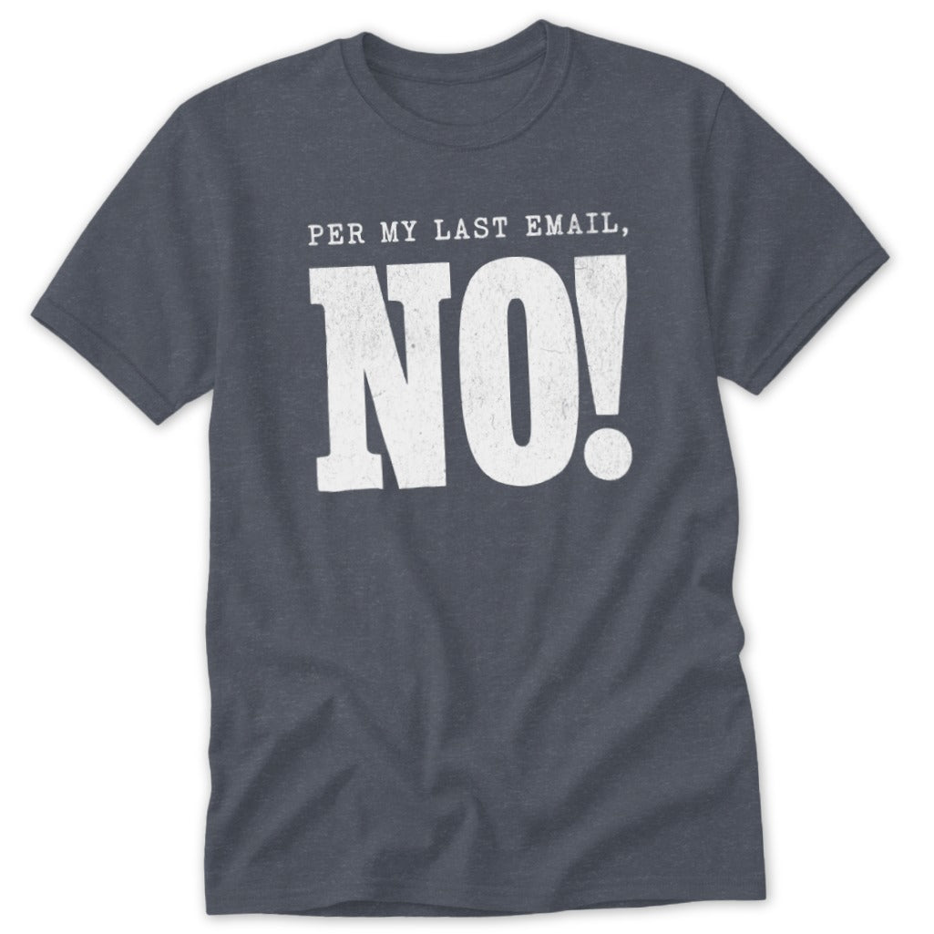 Last Email, NO! Classic Tee