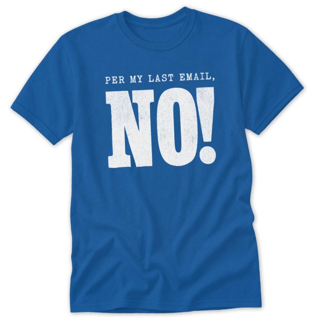 Last Email, NO! Classic Tee
