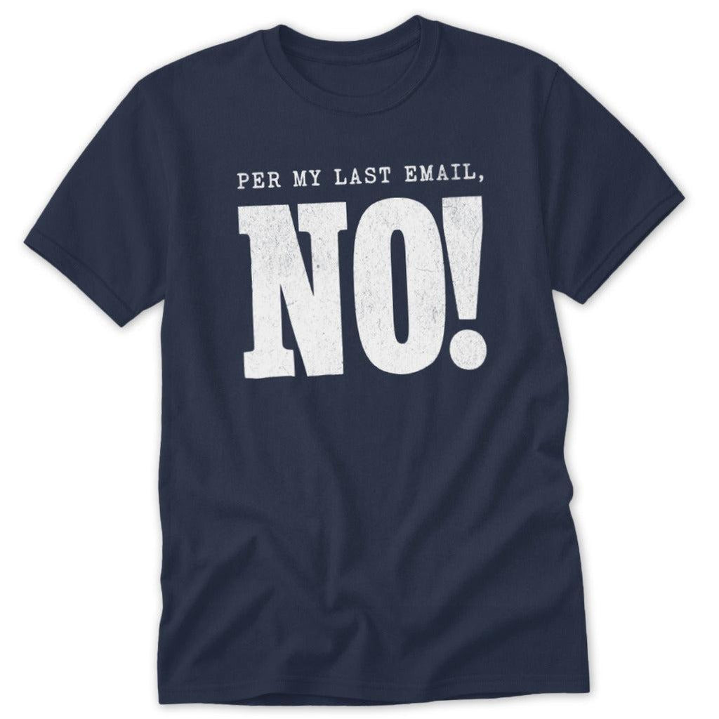 Last Email, NO! Classic Tee