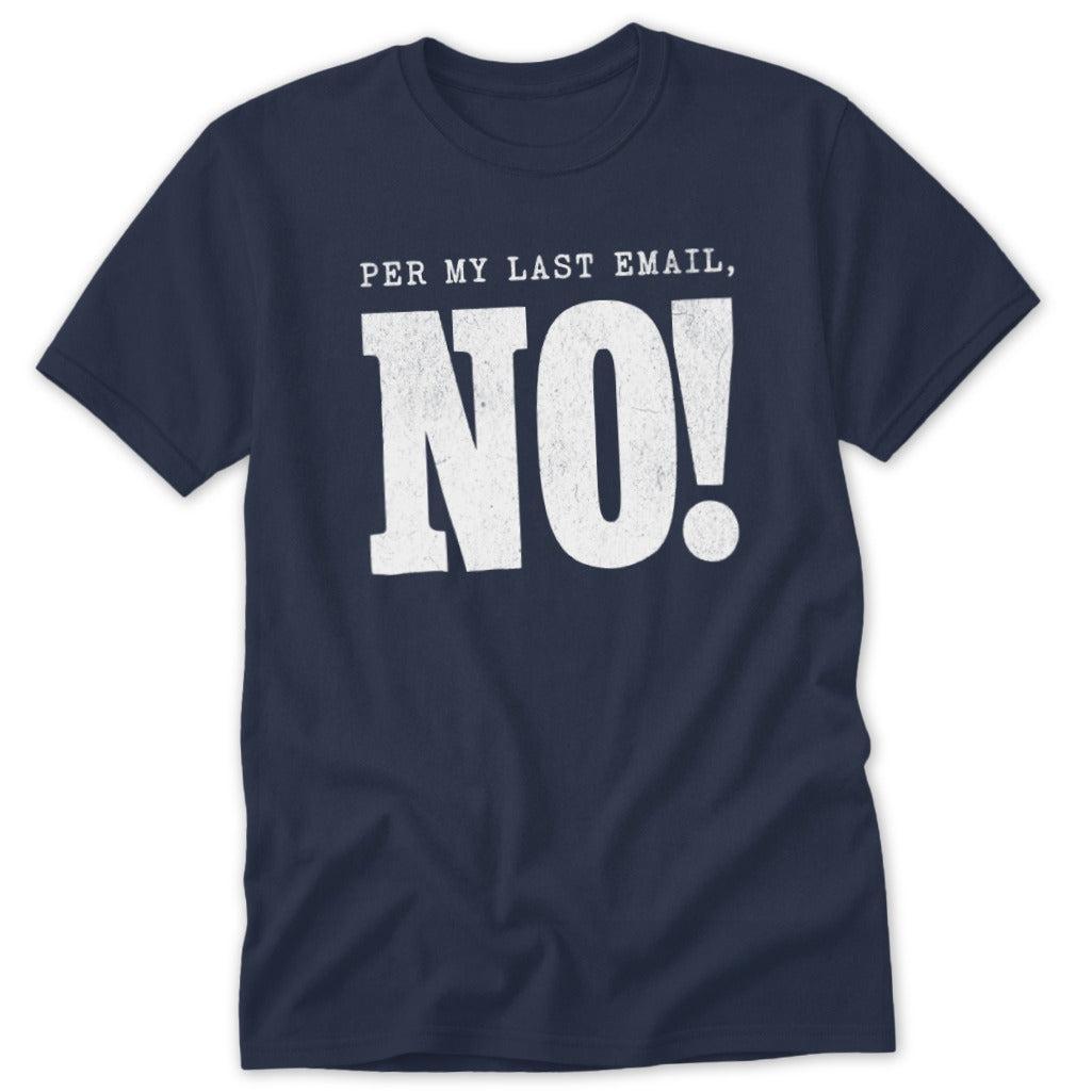 Last Email, NO! Classic Tee