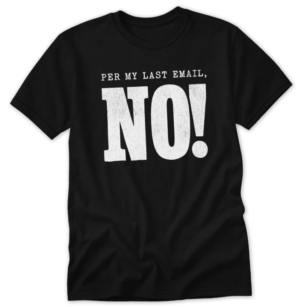 Last Email, NO! Classic Tee