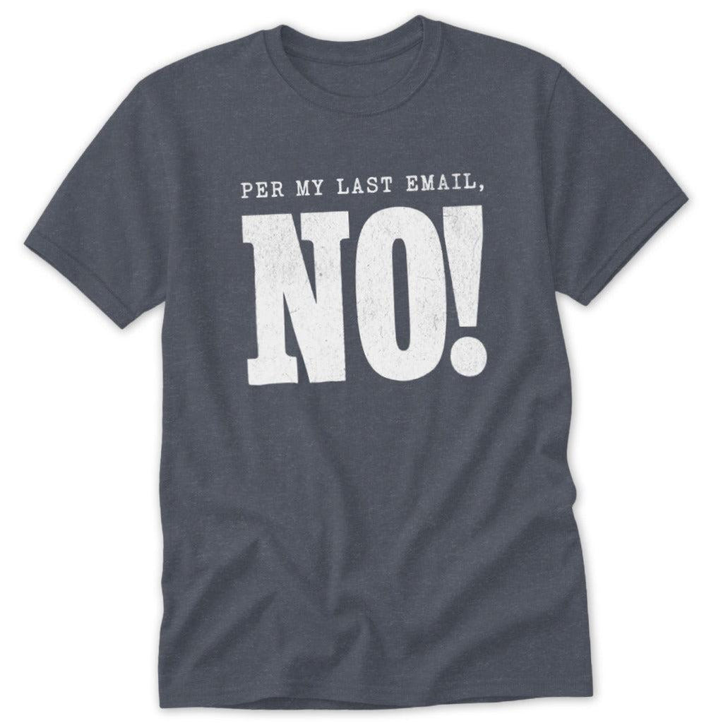 Last Email, NO! Classic Tee