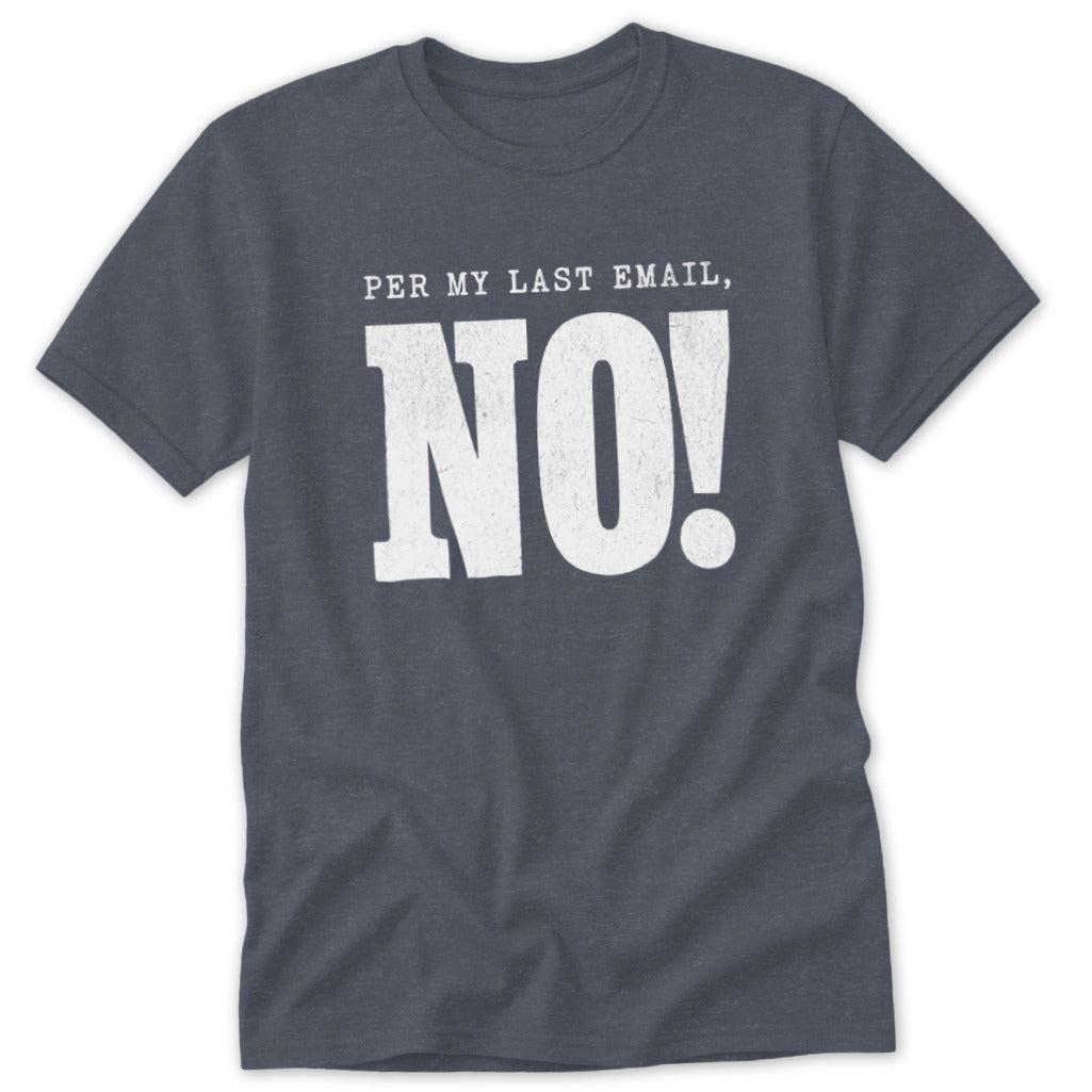 Last Email, NO! Classic Tee