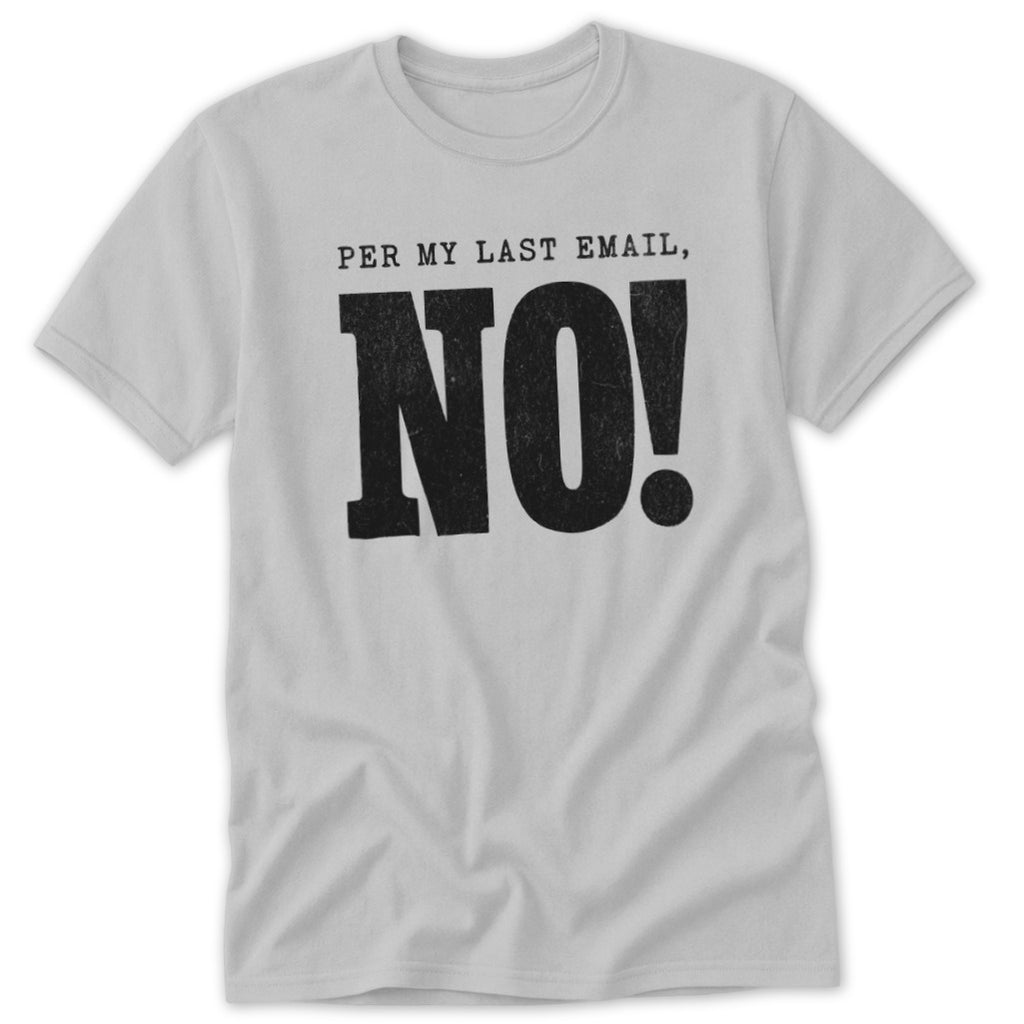 Last Email, NO! Classic Tee