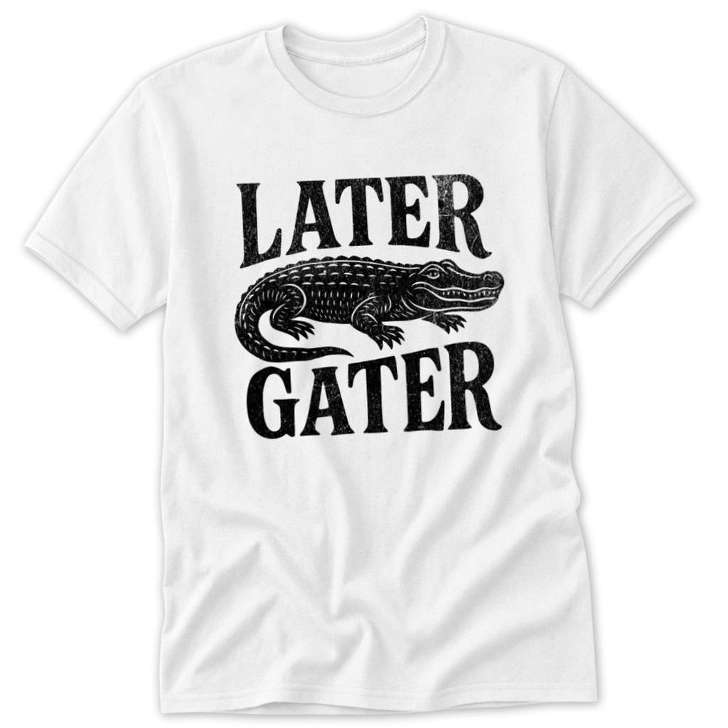 Later Gater Classic Tee
