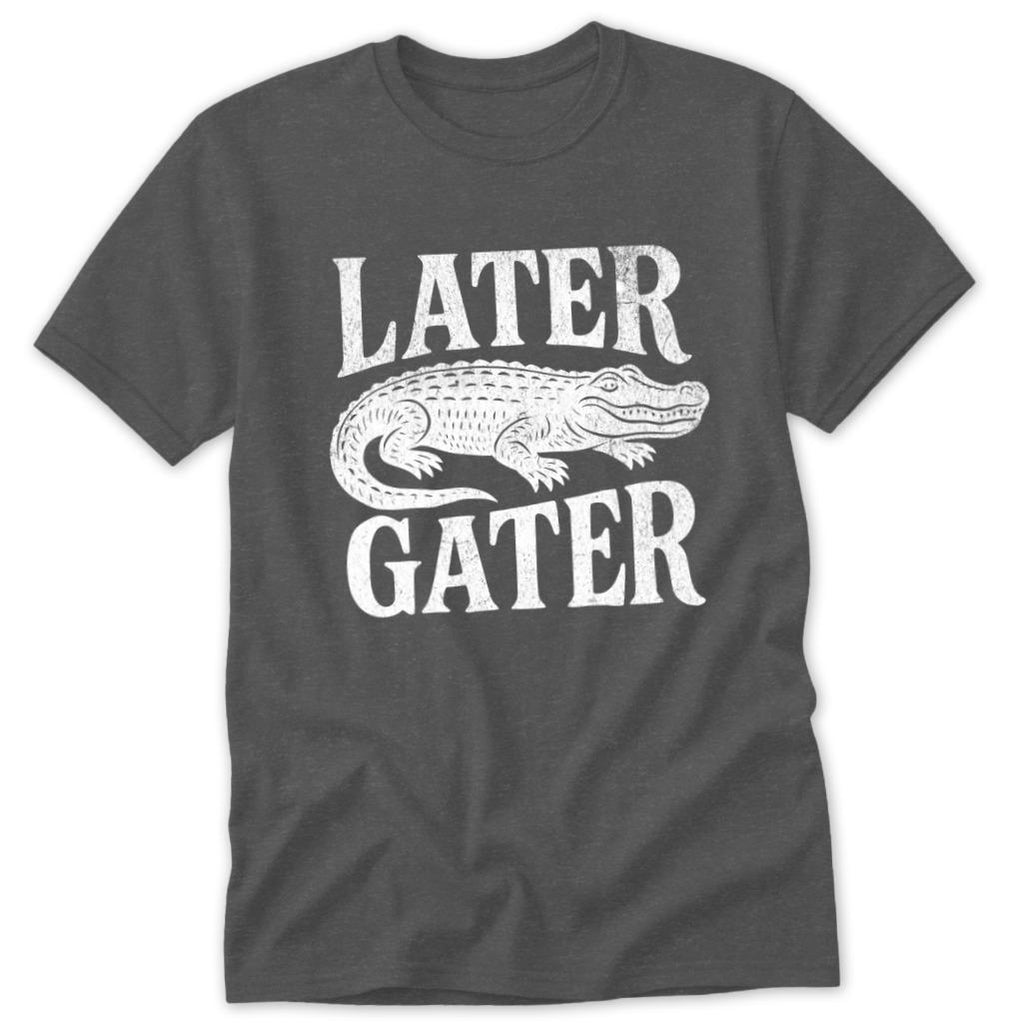 Later Gater Classic Tee