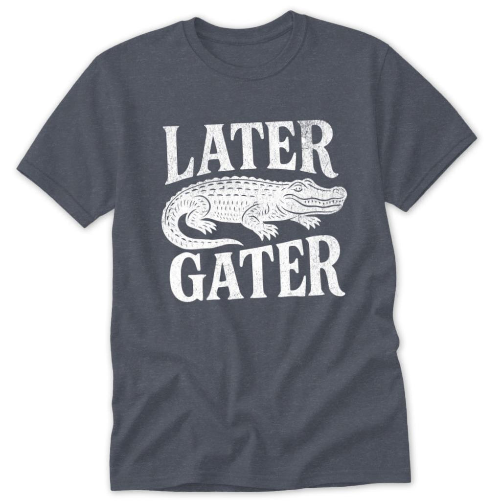 Later Gater Classic Tee