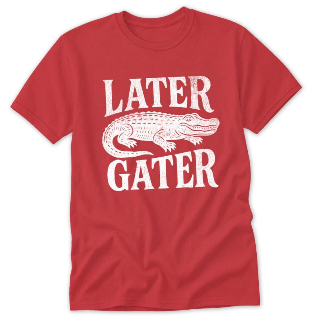 Later Gater Classic Tee