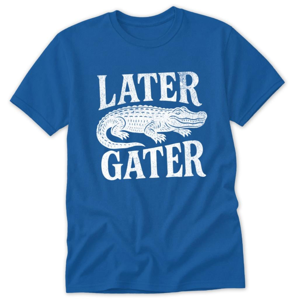 Later Gater Classic Tee