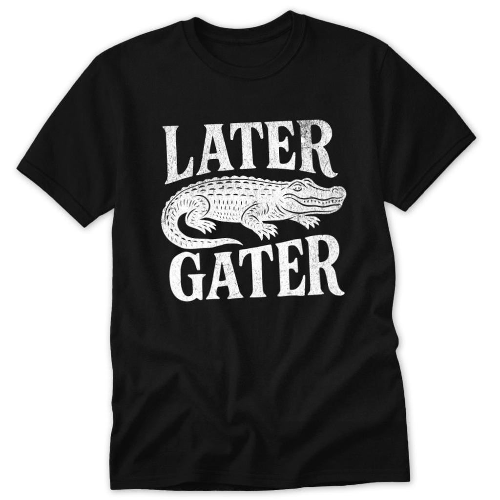 Later Gater Classic Tee