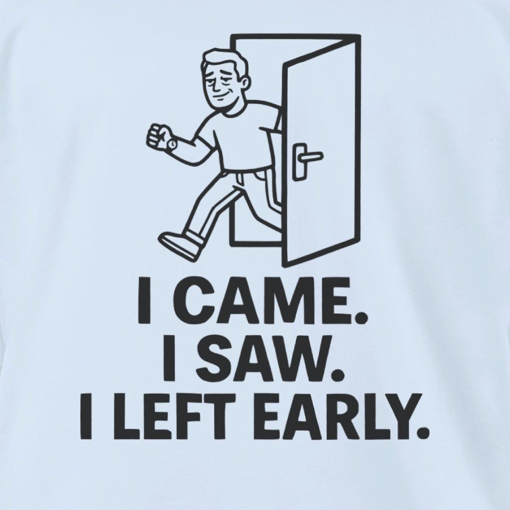 Left Early