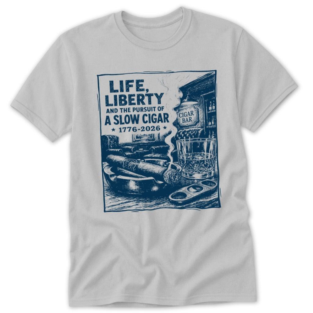Life, Liberty, Pursuit of Cigar Classic Tee