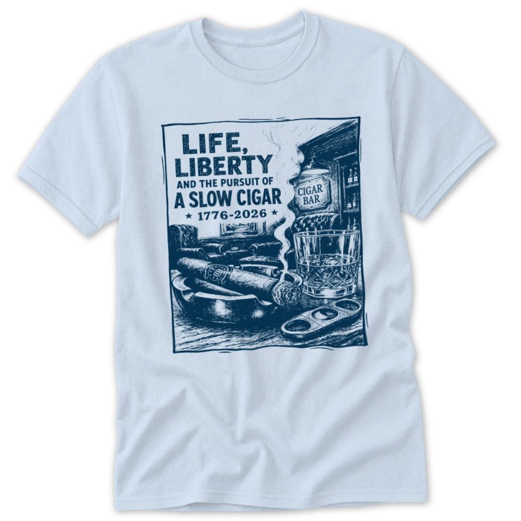 Life, Liberty, Pursuit of Cigar Classic Tee