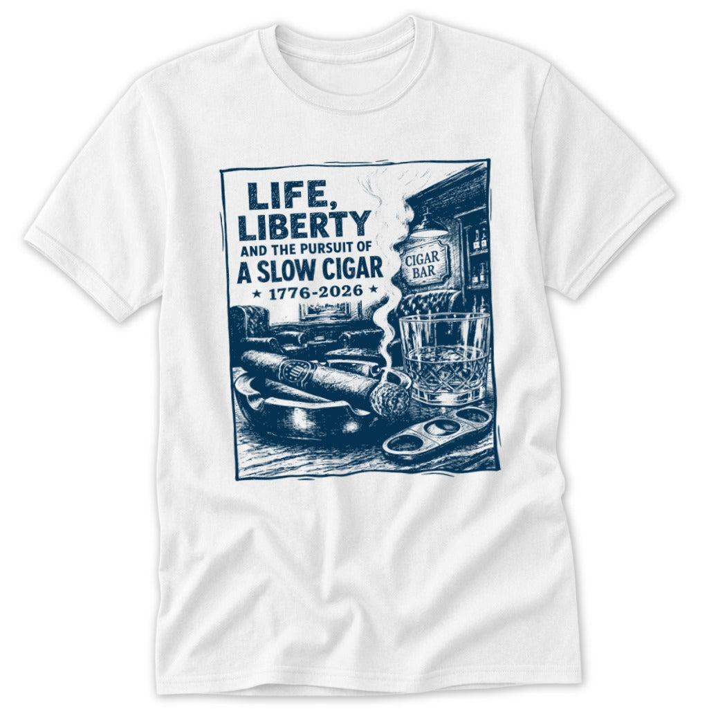Life, Liberty, Pursuit of Cigar Classic Tee