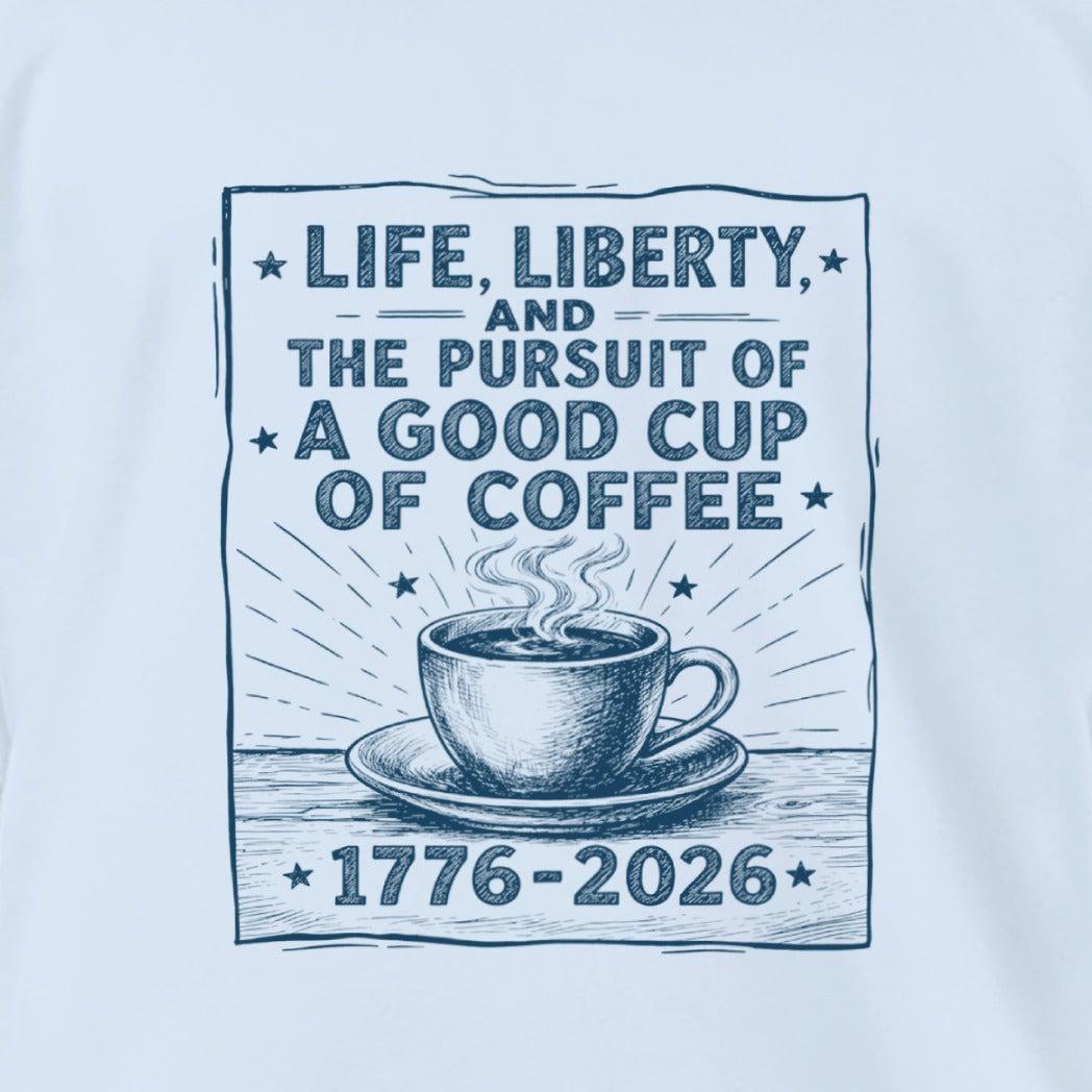 Life, Liberty, Pursuit of Coffee