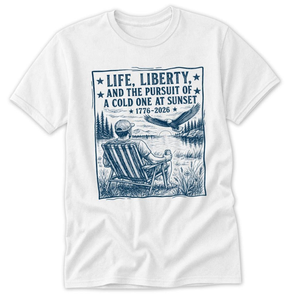 Life, Liberty, Pursuit of Cold One Classic Tee