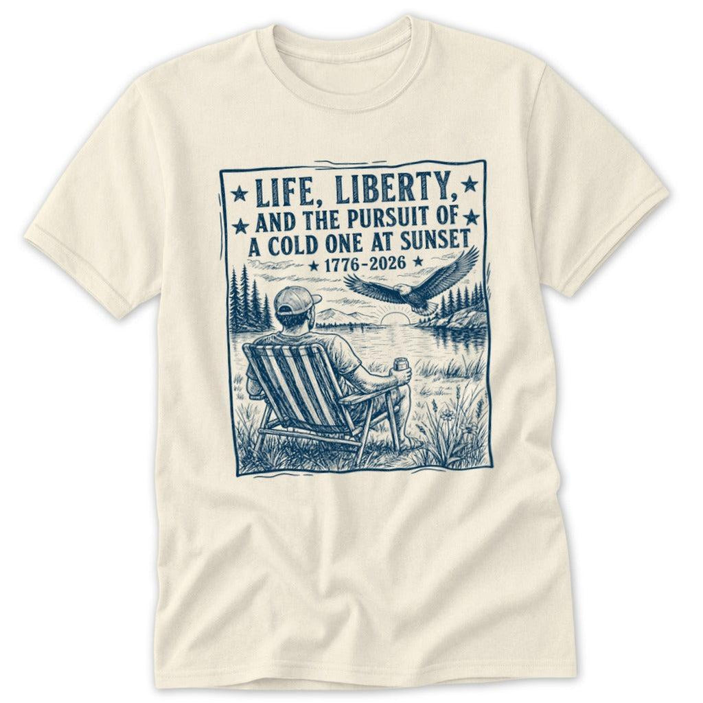 Life, Liberty, Pursuit of Cold One Classic Tee