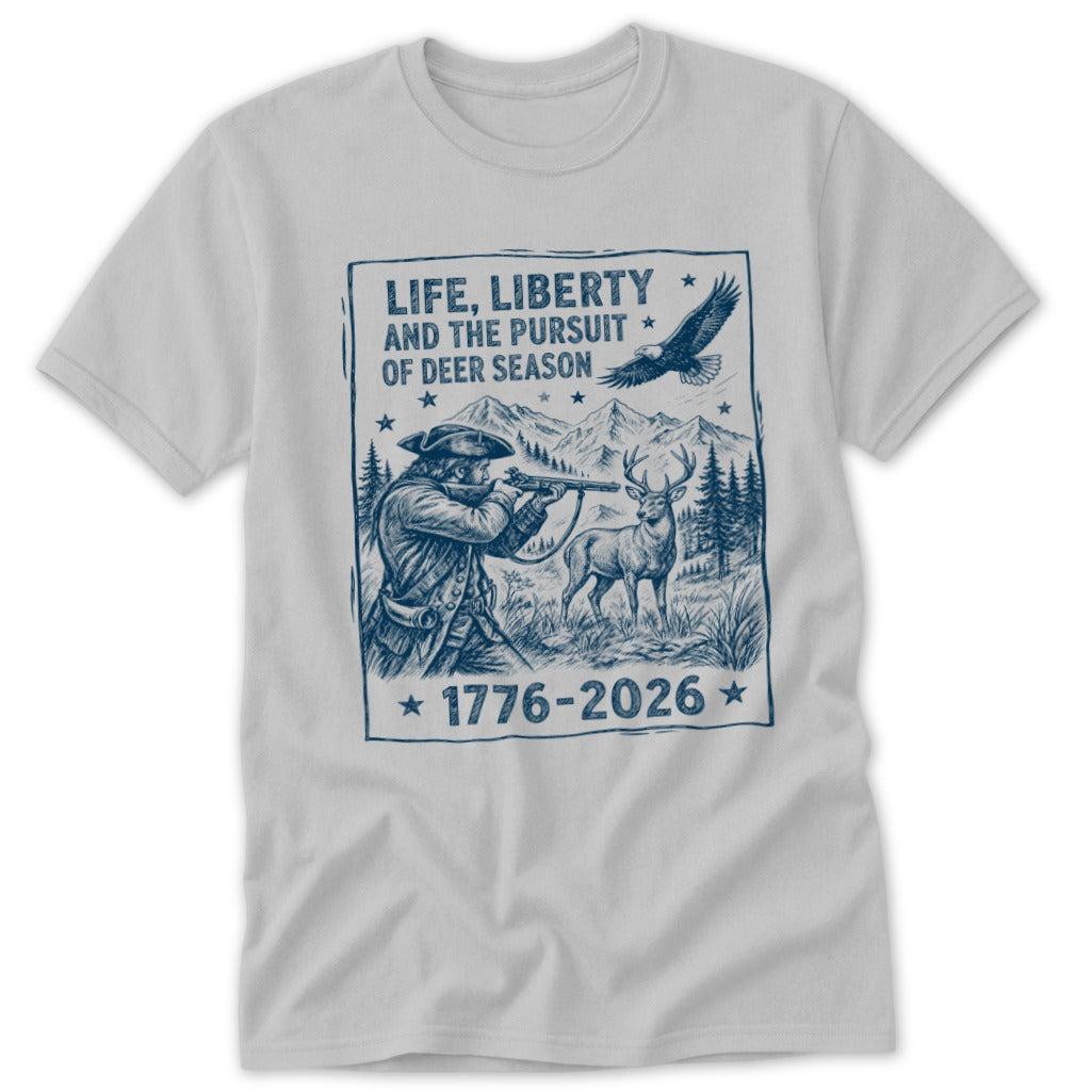 Life, Liberty, Pursuit of Deer Season Classic Tee