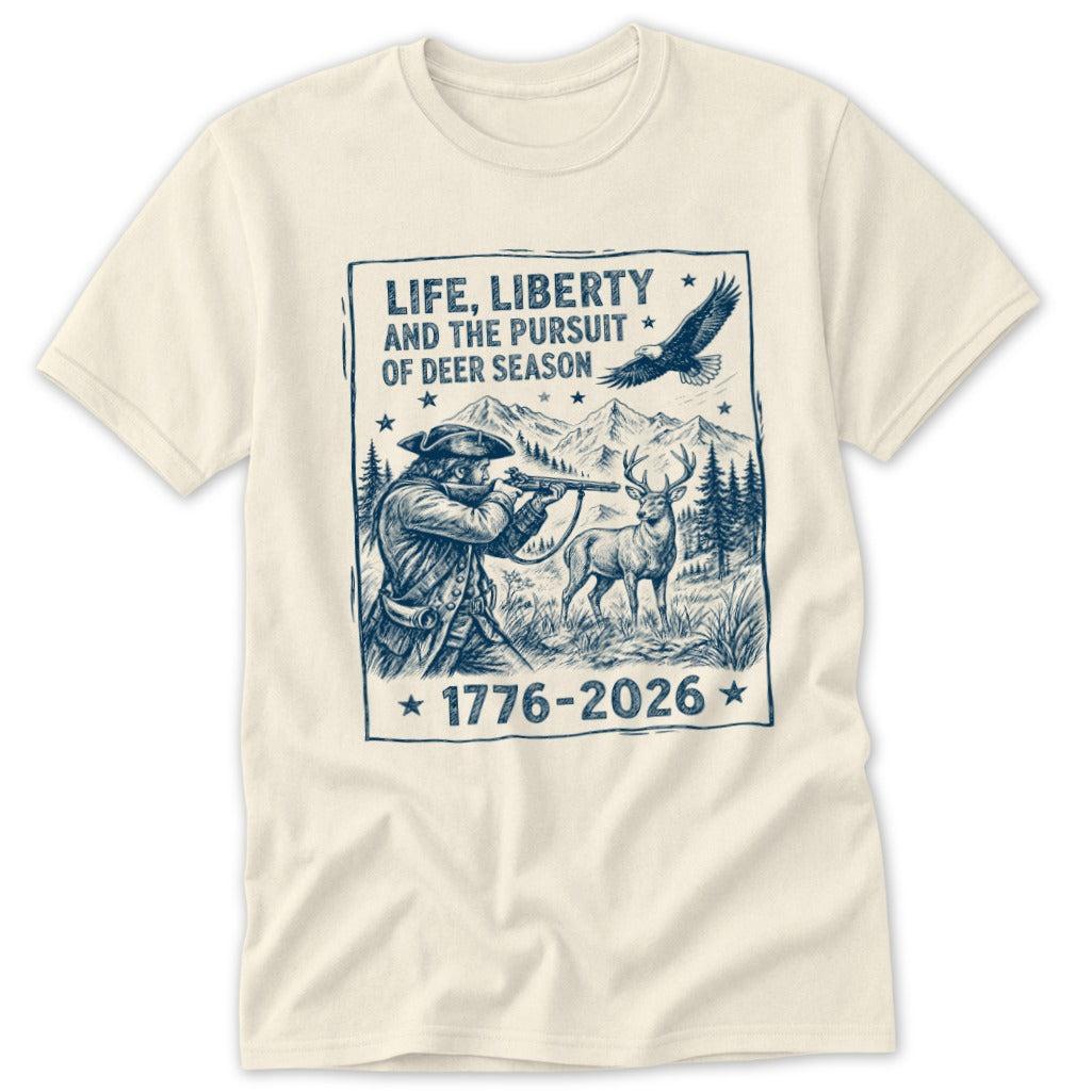 Life, Liberty, Pursuit of Deer Season Classic Tee