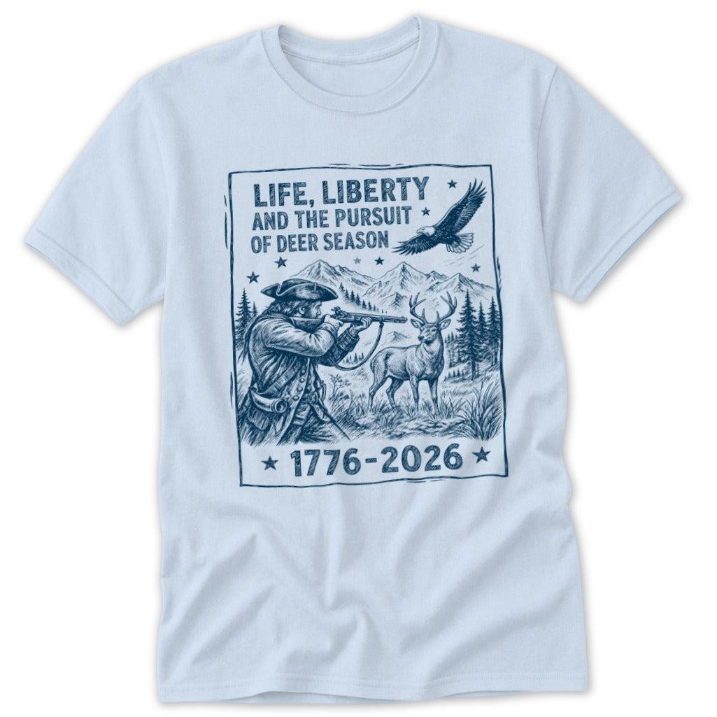 Life, Liberty, Pursuit of Deer Season Classic Tee