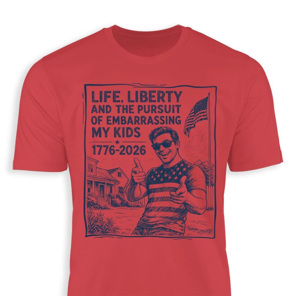 Life, Liberty, Pursuit of Embarrassing Kids