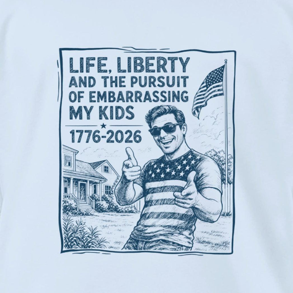 Life, Liberty, Pursuit of Embarrassing Kids