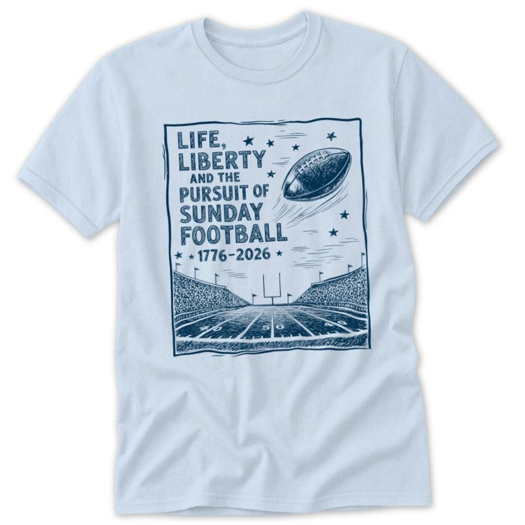 Life, Liberty, Pursuit of Football Classic Tee