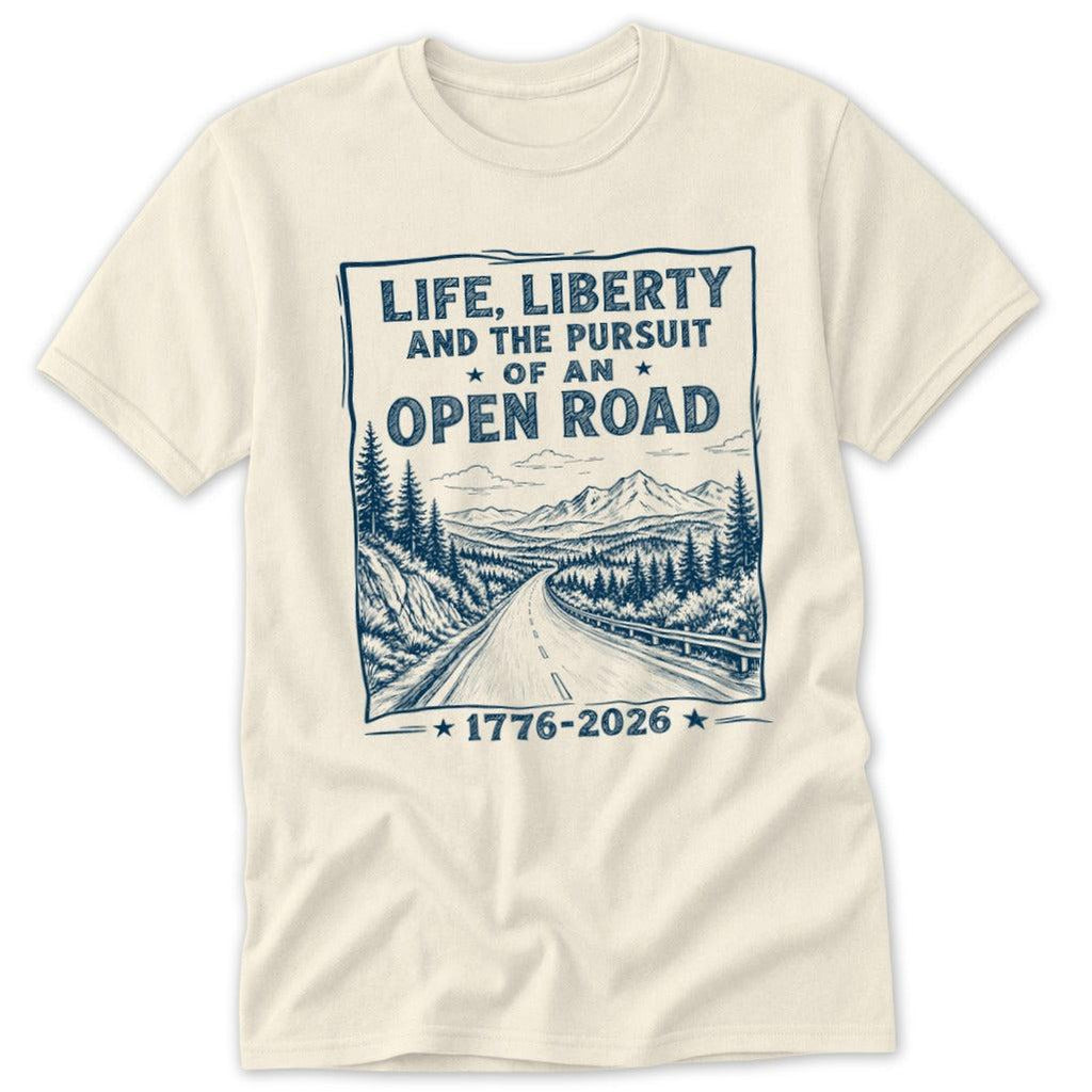 Life, Liberty, Pursuit of Open Road Classic Tee