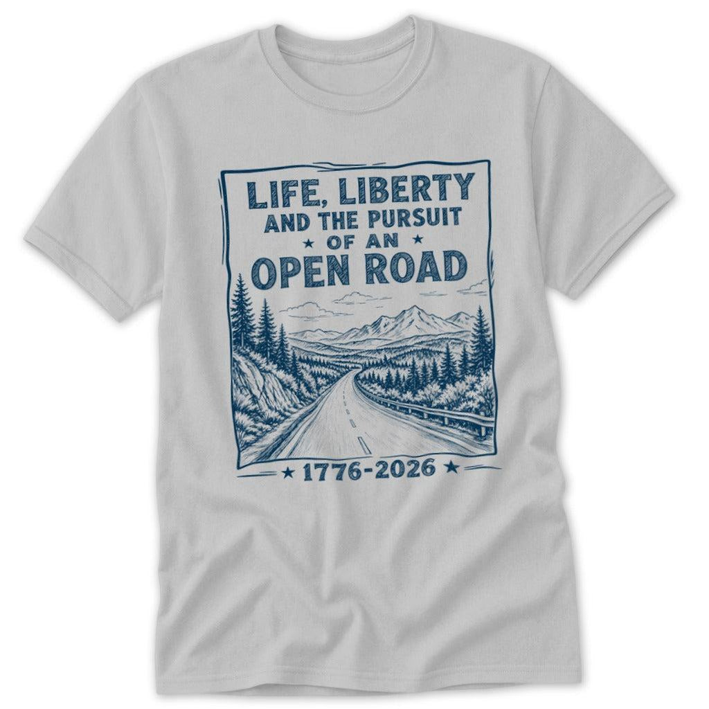 Life, Liberty, Pursuit of Open Road Classic Tee