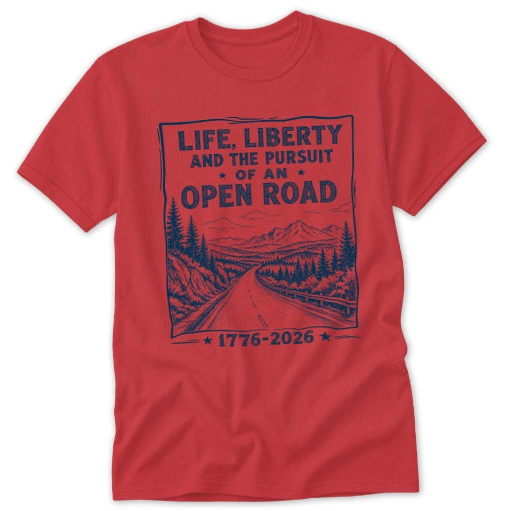 Life, Liberty, Pursuit of Open Road Classic Tee