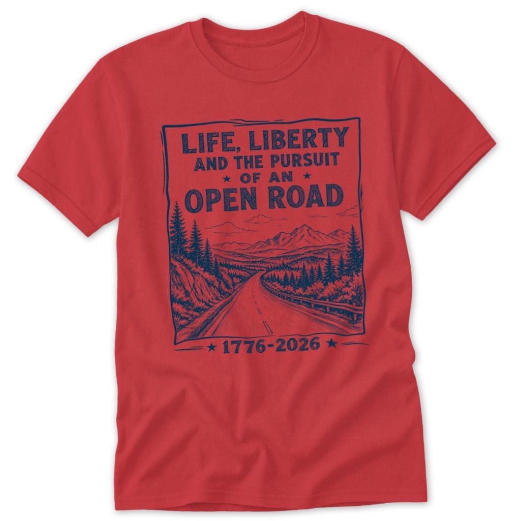 Life, Liberty, Pursuit of Open Road Classic Tee