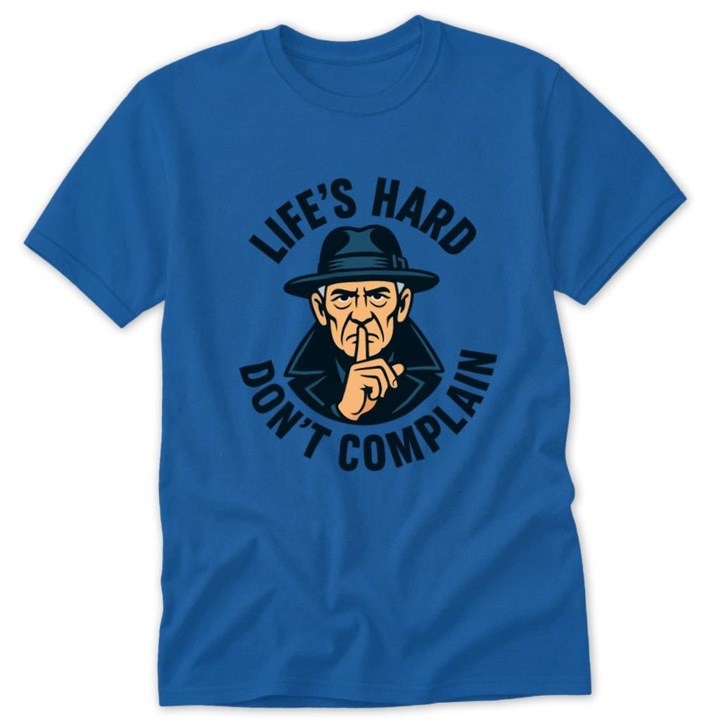 Life's Hard Classic Tee