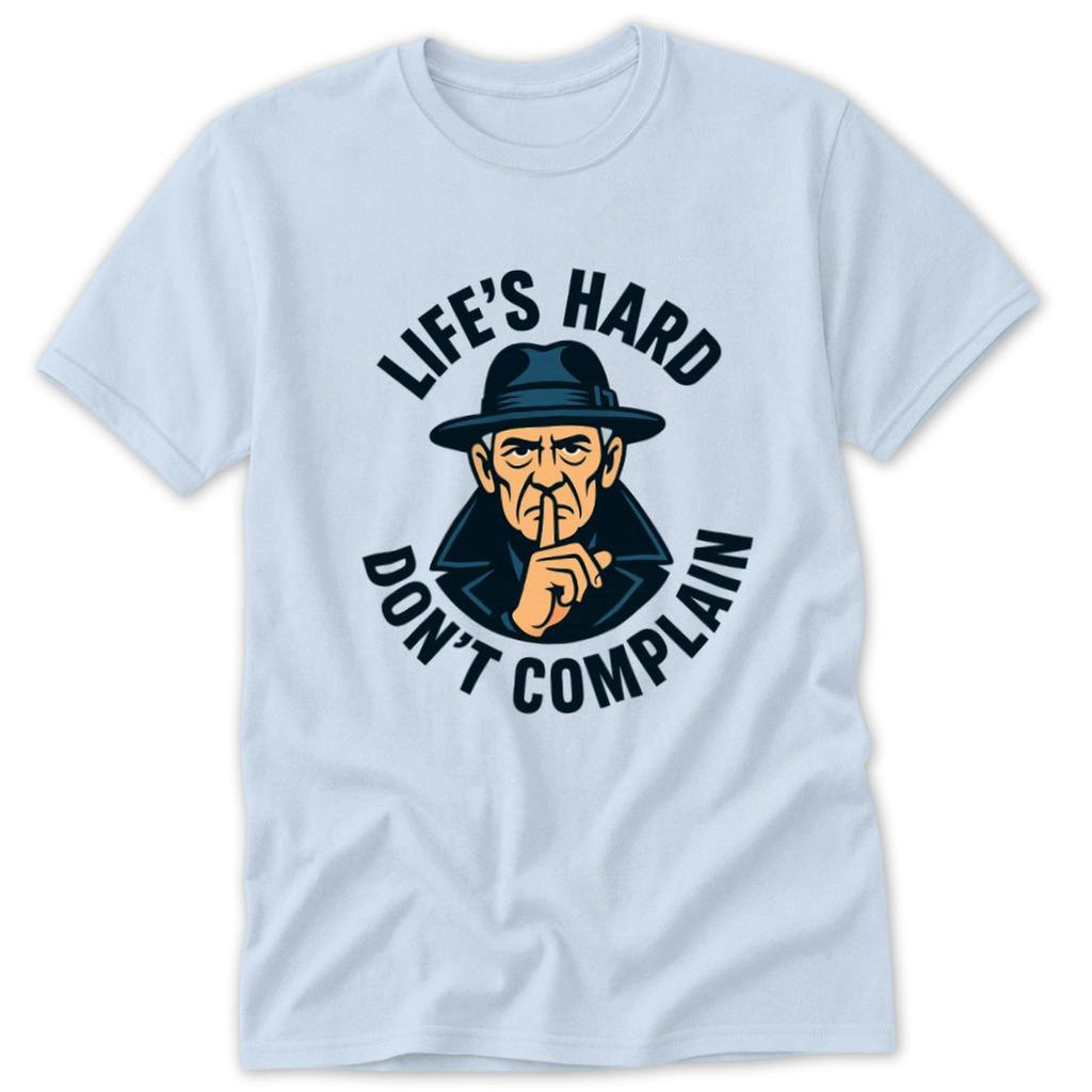 Life's Hard Classic Tee