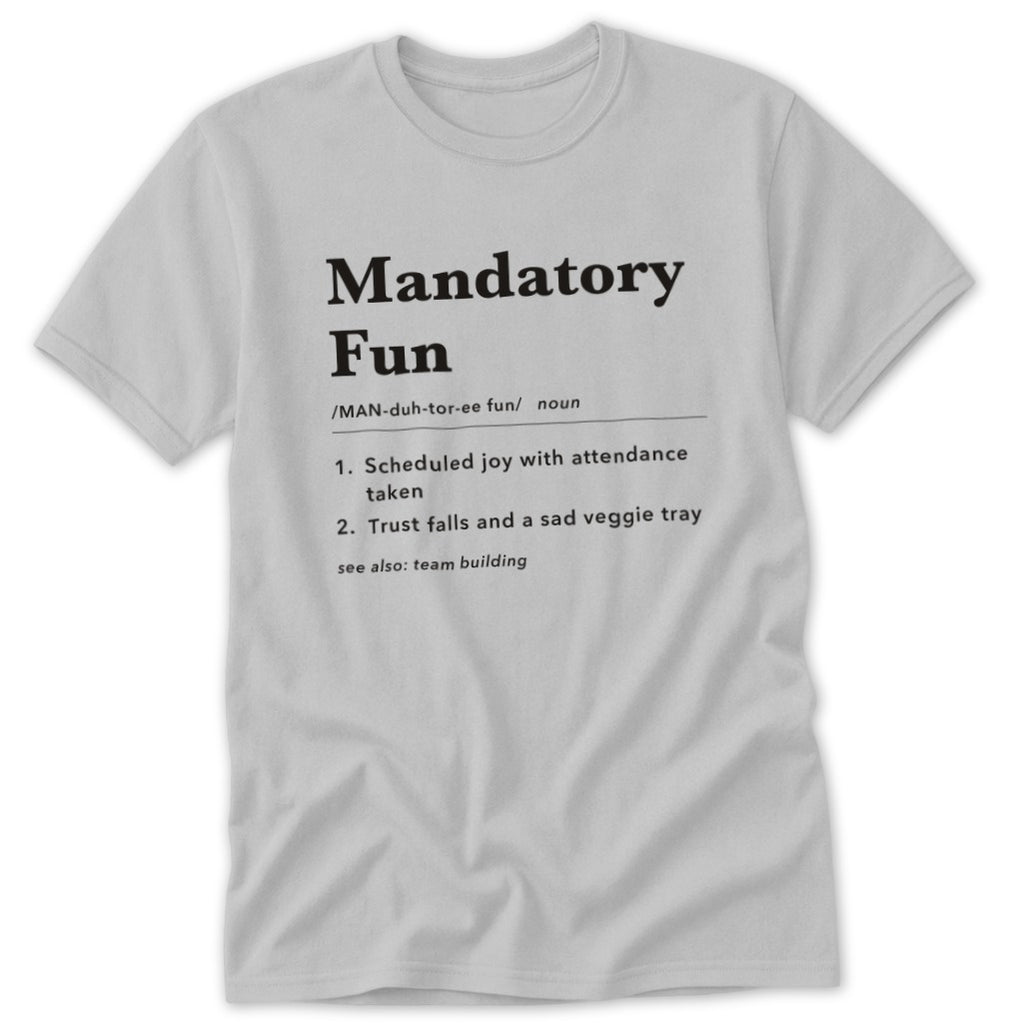 Mandatory Fun Definition Classic Tee
