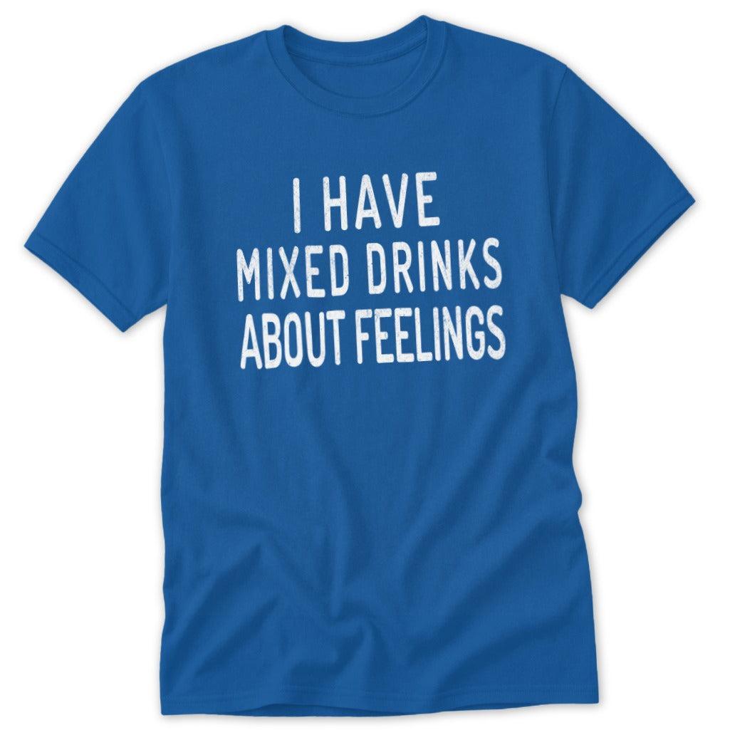 Mixed Drinks About Feelings Classic Tee