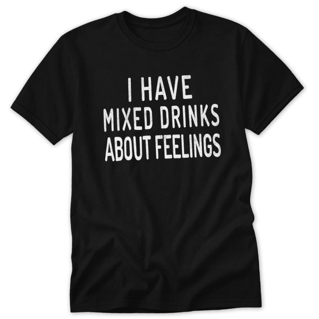 Mixed Drinks About Feelings Classic Tee