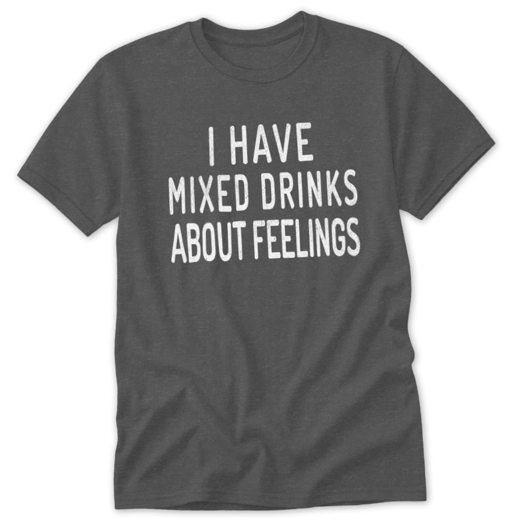 Mixed Drinks About Feelings Classic Tee