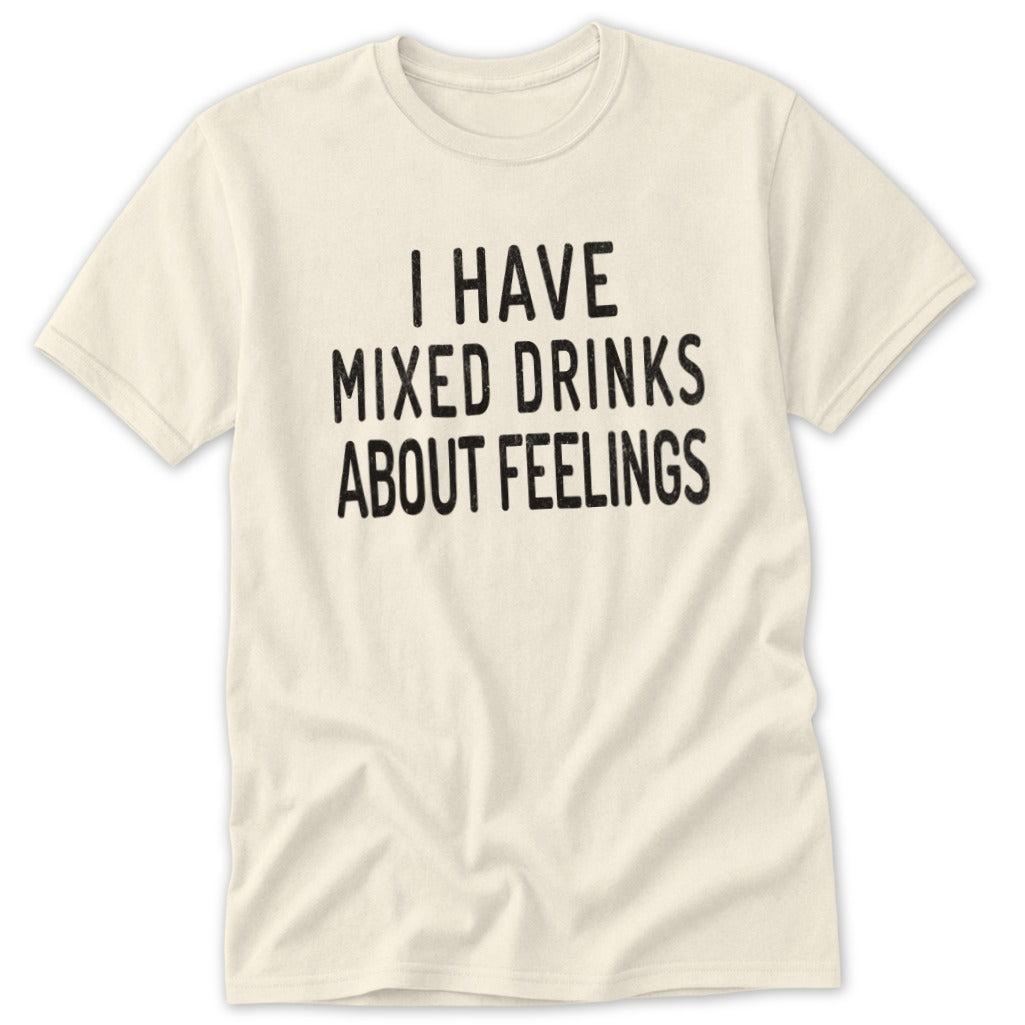Mixed Drinks About Feelings Classic Tee