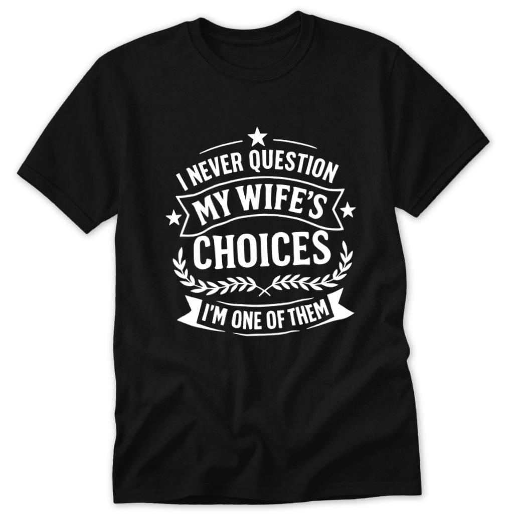 My Wife's Choices Classic Tee - Black